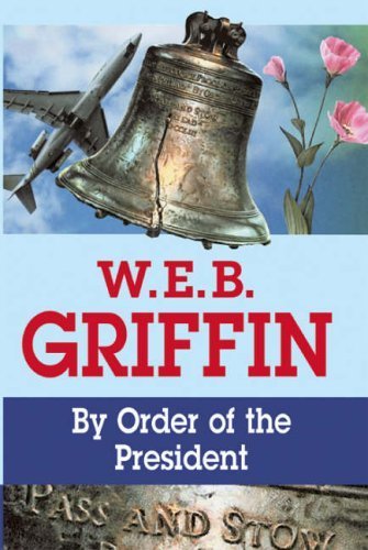 By Order of the President (9780727862129) by Griffin, W.E.B.
