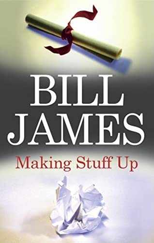 Making Stuff Up (9780727862716) by James, Bill