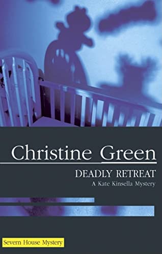 Deadly Retreat (Kate Kinsella Mysteries) (9780727864253) by Green, Christine