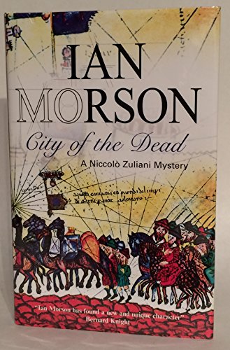 Stock image for CITY OF THE DEAD: A Niccolo Zuliani Mystery for sale by Ziebarth Books