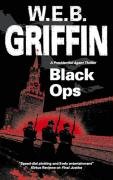 Black Ops (a Presidential Agent Thriller) (9780727867261) by W.E.B. Griffin