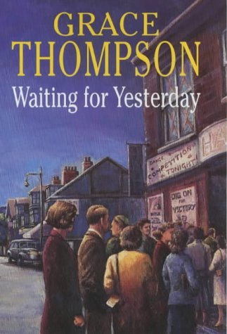 Waiting for Yesterday (Severn House Large Print) (9780727871862) by Thompson, Grace