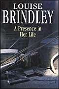 A Presence in Her Life (Severn House Large Print) - Brindley, Louise