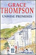 Unwise Promises (Severn House Large Print) (9780727873293) by Thompson, Grace