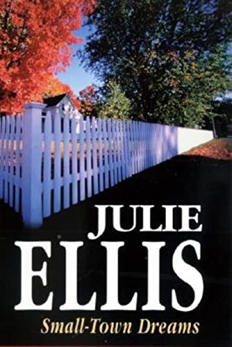 Small Town Dreams (Severn House Large Print) (9780727874252) by Ellis, Julie