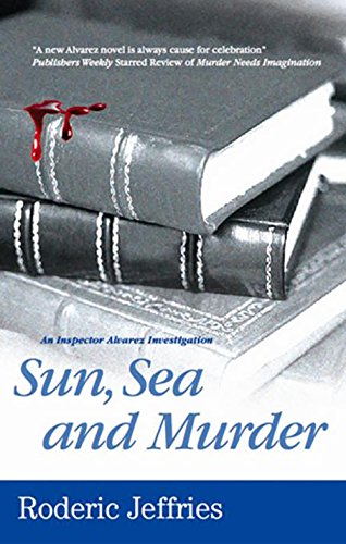 Stock image for Sun, Sea and Murder (Inspector Alvarez Mystery) for sale by WorldofBooks