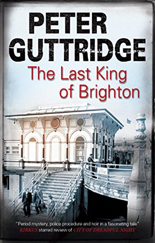 Stock image for The Last King of Brighton (Brighton Mystery) for sale by WorldofBooks