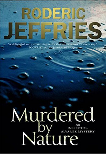 Murdered by Nature (Inspector Alvarez Novels, 36) (9780727881472) by Jeffries, Roderic