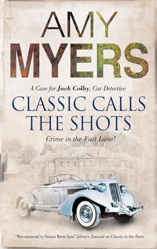 Classic Calls the Shots (A Jack Colby, Car Detective Mystery, 2) (9780727881502) by Myers, Amy