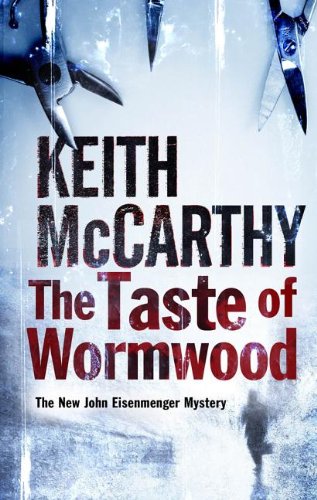 Imagen de archivo de The Taste of Wormwood (The New John Eisenmenger Forensic Mystery) a la venta por RiLaoghaire