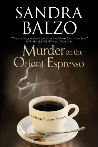 Beispielbild fr Murder on the Orient Espresso (A Maggy Thorsen Mystery, 8) zum Verkauf von SecondSale