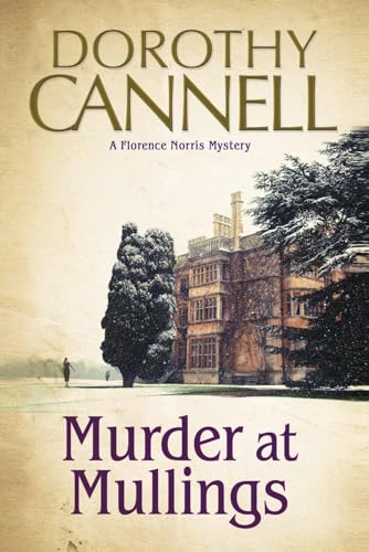 Murder at Mullings: A 1930s country house murder mystery (A Florence Norris Mystery)