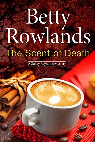 9780727883919: The Scent of Death - a Sukey Reyholds British Police Procedural: 13 (A Sukey Reynolds Mystery)