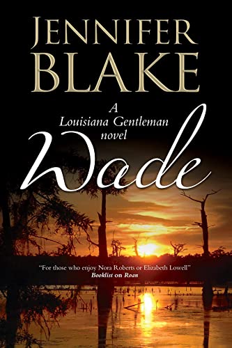 9780727884138: Wade: a Louisiana Gentlemen Novel (Louisiana Gentleman)