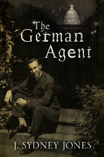 Imagen de archivo de The German Agent: A World War One Thriller Set in Washington DC a la venta por WorldofBooks