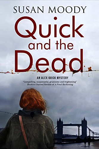 Beispielbild fr Quick and the Dead: A Contemporary British Mystery (Alex Quick) (An Alex Quick Mystery) zum Verkauf von WorldofBooks