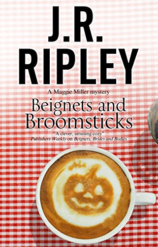 Imagen de archivo de Beignets and Broomsticks: A Cozy Caf Mystery Set in Smalltown Arizona: 3 (Maggie Miller Mystery) a la venta por AwesomeBooks