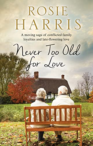 Imagen de archivo de Never Too Old for Love: A Contemporary Family Saga a la venta por WorldofBooks