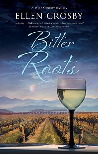 Imagen de archivo de Bitter Roots (A Wine Country mystery, 12) a la venta por PlumCircle