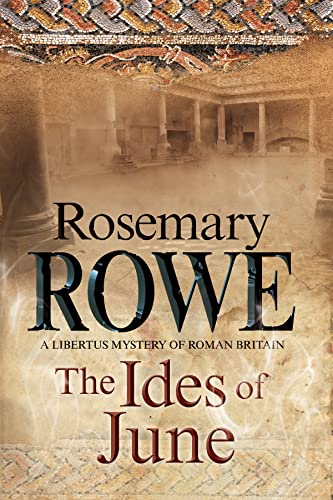 9780727894991: The Ides of June: A Mystery Set in Roman Britain: 16 (A Libertus Mystery of Roman Britain)