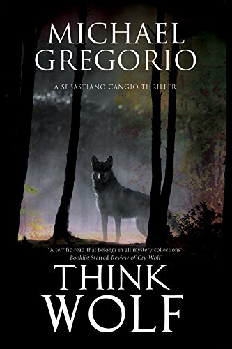 Stock image for Think Wolf: A Mafia Thriller Set in Rural Italy: 2 (A Sebastiano Cangio Thriller) for sale by Goldstone Books