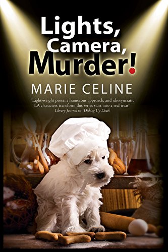 Stock image for Lights, Camera, Murder!: A TV Pet Chef Mystery Set in L. A.: 1 (A Kitty Karlyle Mystery) for sale by WorldofBooks