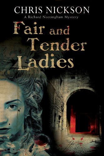 Imagen de archivo de Fair and Tender Ladies: 6 (A Richard Nottingham Mystery) a la venta por WorldofBooks