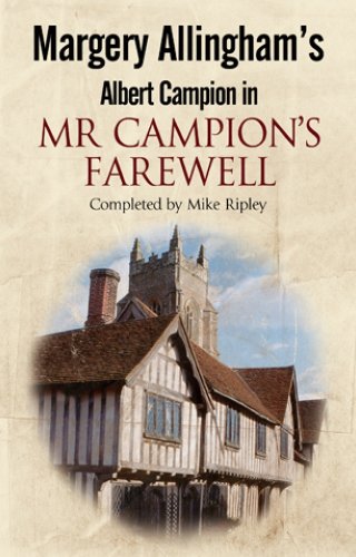 9780727897664: Margery Allingham's Mr Campion's Farewell: The Return of Albert Campion Completed by Mike Ripley