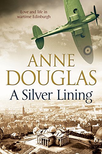 9780727897831: A Silver Lining: A Classic Romance Set in Edinburgh During the Second World War
