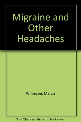 Migraine and Other Headaches (9780727901392) by Marcia Wilkinson