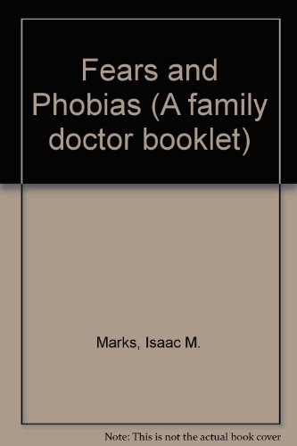 Fears and Phobias (A Family Doctor Booklet) (9780727902047) by Marks, I.M.