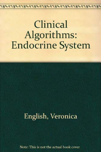 Endocrine System: Clinical Algorithms (9780727902375) by Veronica English