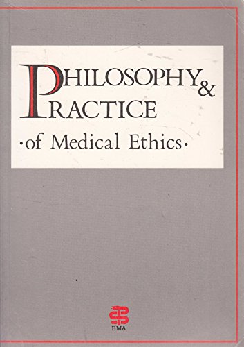 Stock image for Philosophy and Practice of Medical Ethics for sale by AwesomeBooks