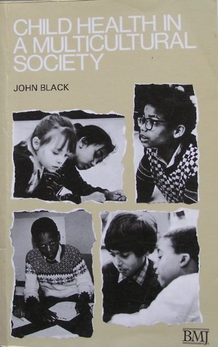 Child Health in a Multicultural Society (9780727902665) by John Black