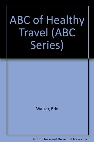 Beispielbild fr ABC of Healthy Travel (ABC Series) zum Verkauf von AwesomeBooks
