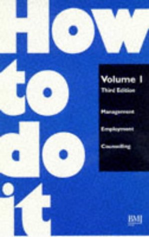How to Do It Volume 1 (Management, Employment, Counselling)