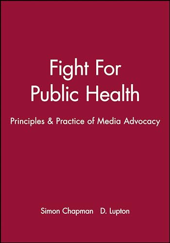 Stock image for Fight For Public Health: Principles: Principles & Practice of Media Advocacy for sale by Chiron Media