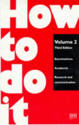 How to Do It Volume 2 (Examinations, Academia, Research, Communication)