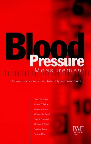 Recommendations on Blood Press Measurement: Recommendations of the British Hypertension Society, Third Edition (9780727911537) by Petrie, J C; O'Brien, Eoin T.; Littler, William A; De Swiet, Michael; Padfield, Paul D; Dillon, Michael; Coats, Andrew; Mee, Fansia
