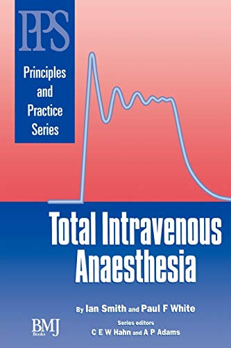 Imagen de archivo de Total Intravenous Anaesthesia (Principles and Practice in Anaesthesia Series, Edited by CEW Hahn and AP Adams) a la venta por Revaluation Books