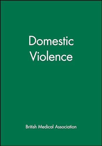 Domestic Violence: A Health Care Issue? (9780727913708) by British Medical Association; BMA