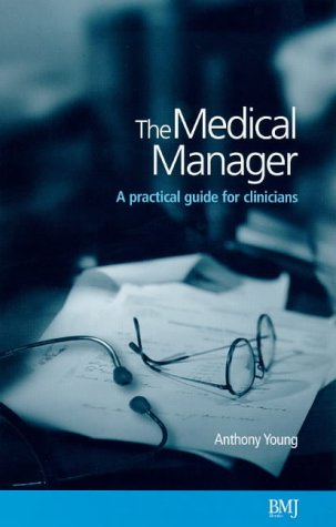 Imagen de archivo de The Medical Manager: A Practical Guide for Clinicians a la venta por WorldofBooks