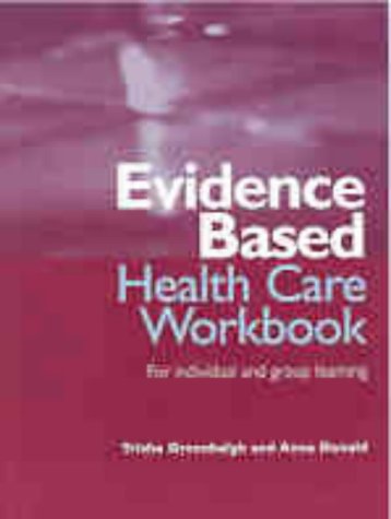 Stock image for Evidence Based Health Care Workbook: Understanding Research : for Individual and Group Learning (Evidence-Based Medicine) for sale by WorldofBooks