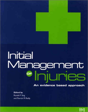 Stock image for The Initial Management of Injuries : An Evidence Based Approach for sale by Better World Books