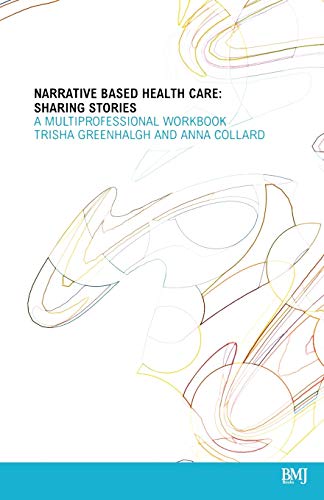 Stock image for Narrative Based Healthcare Sharing: Sharing Stories - A Multiprofessional Workbook for sale by WorldofBooks