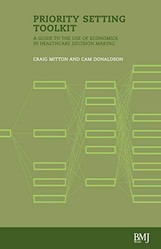 Stock image for Priority Setting Toolkit : Guide to the Use of Economics in Healthcare Decision Making for sale by Better World Books: West