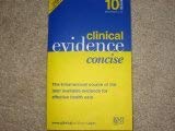 Beispielbild fr Clinical Evidence Concise: The International Source of the Best Available Evidence for Effective Health Care; 10 Issue, December 2003 zum Verkauf von PsychoBabel & Skoob Books
