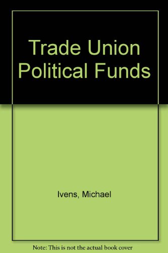 Beispielbild fr Trade Union Political Funds. zum Verkauf von Plurabelle Books Ltd