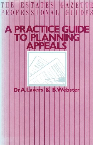 Practice Guide to Planning Appeals (9780728201453) by Anthony P. Lavers; Bernard Webster