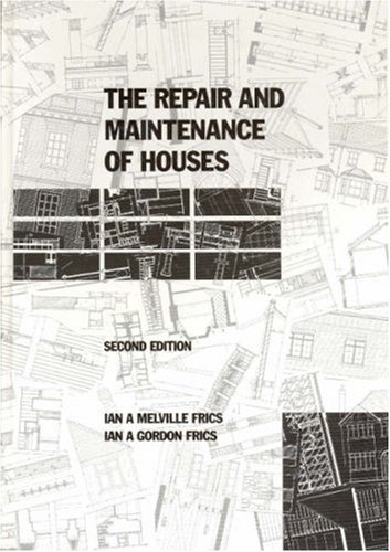 The Repair and Maintenance of Houses (9780728202870) by Melville, Ian Alexander; Gordon, Ian Angus